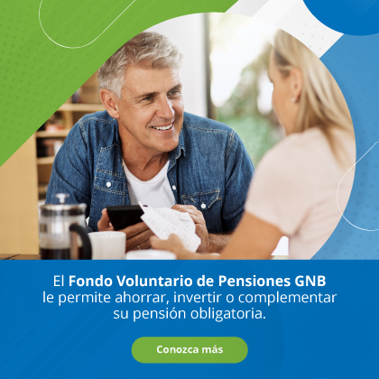 El Fondo Voluntario de Pensiones GNB le permite ahorrar, invertir o complementar su pensión obligatoria.